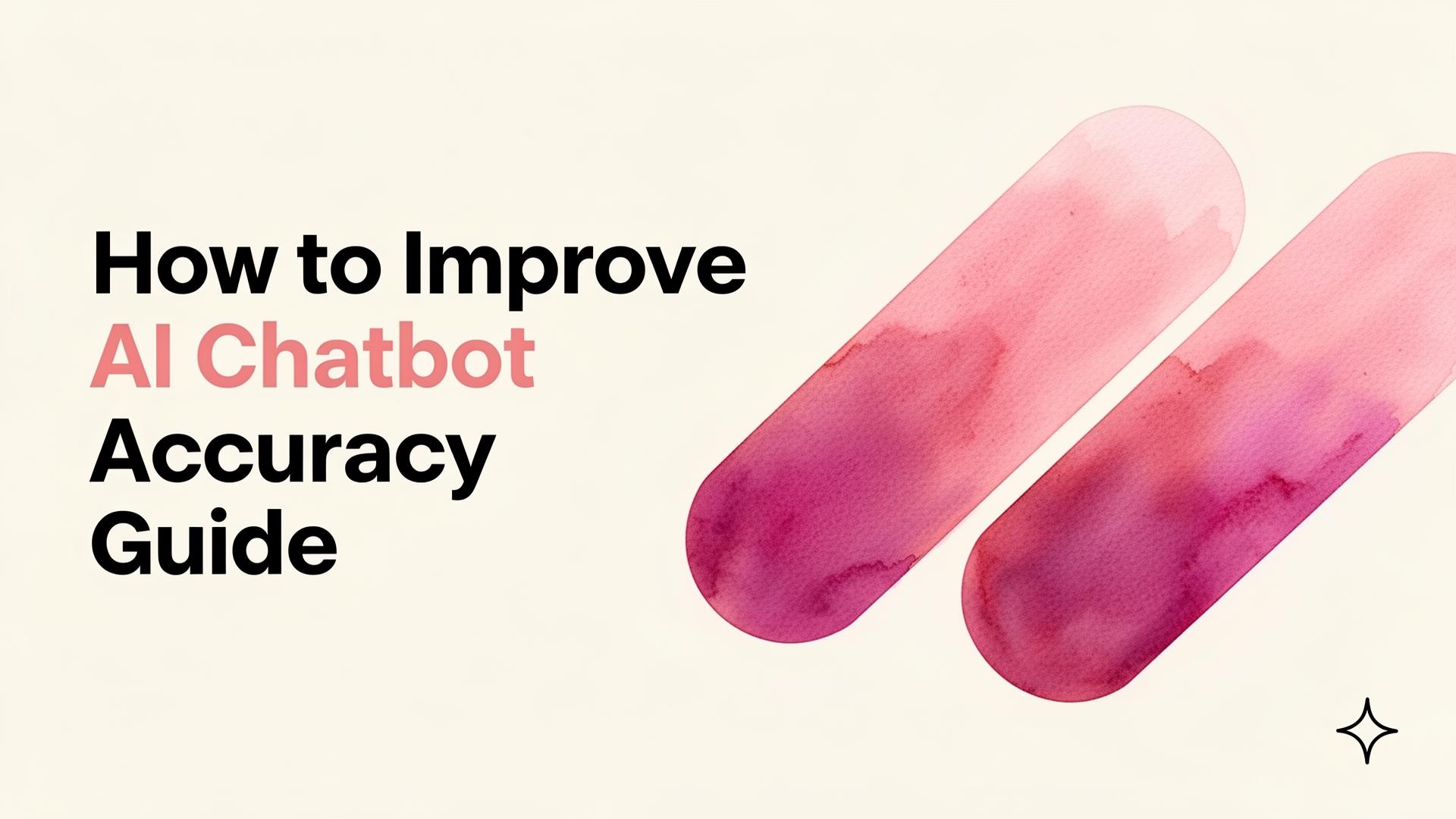 How to Improve AI Chatbot Accuracy (2026 Guide)