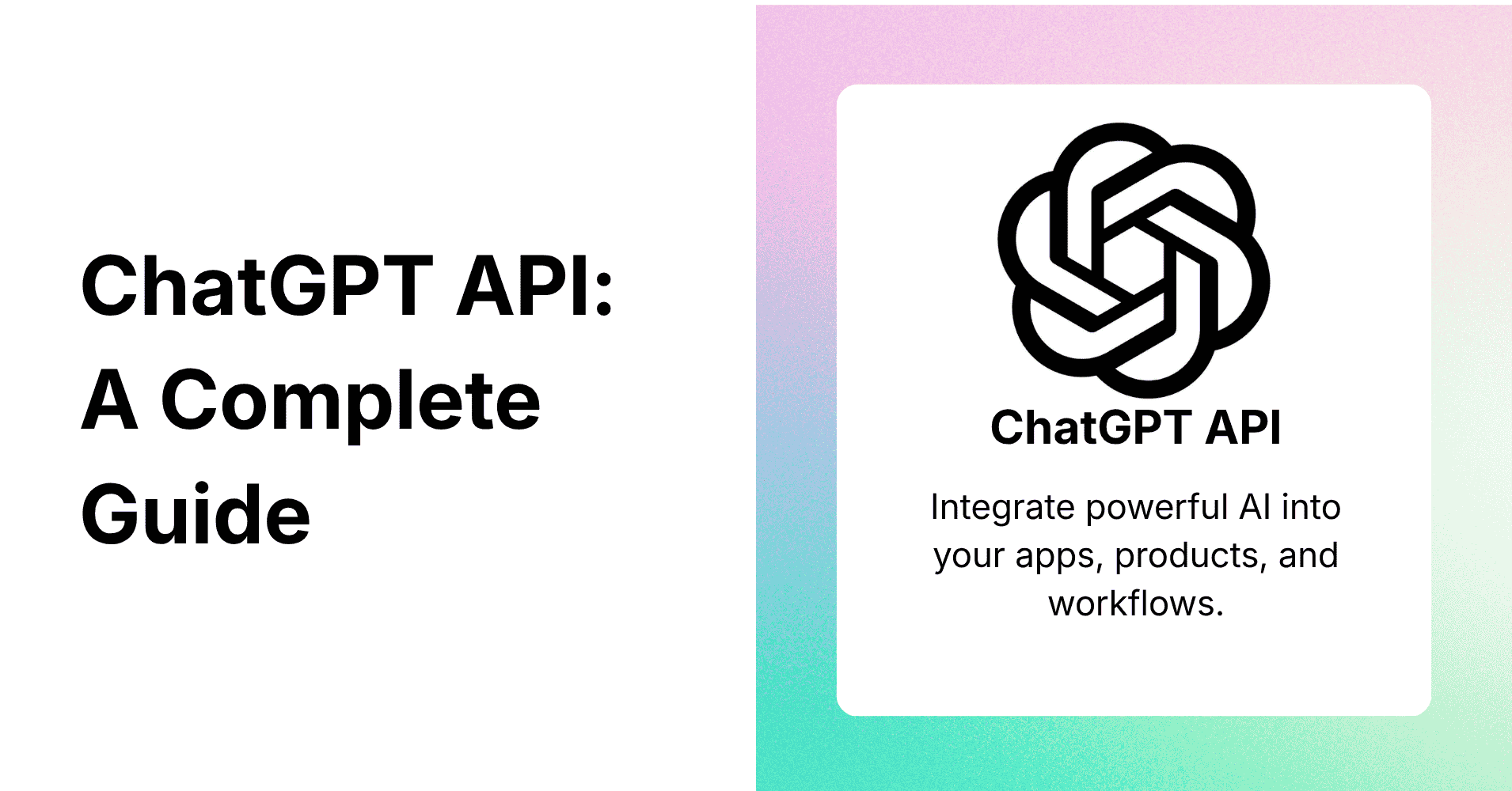 The Complete Guide to the ChatGPT API: Setup, Pricing, and Code (2026)